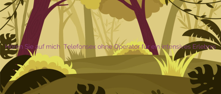 Hören Sie auf mich ⭐️ Telefonsex ohne Operator für ein intensives Erlebnis